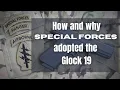 History of the Glock 19 with U S Special Forces