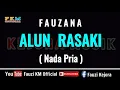 Download Lagu Fauzana - ALUN RASAKI [ KARAOKE ] Nada  Pria