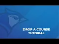 Drop a Course Tutorial