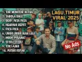 LAGU TIMUR VIRAL 2025 || TOR MONITOR KETUA || TABOLA BALE || BODY PATA || NAGAPAIN REPOT, PICA PICA