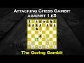Download Lagu Attacking Chess Gambit against 1.e5 (Goring Gambit)