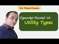 Typescript Tutorial - 18 Utility Types in Typescript Dr Vipin Classes