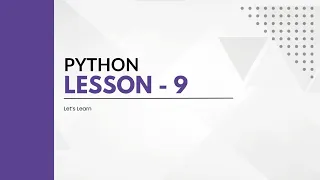 LESSON 9 - PYTHON