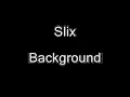 Ruff Sqwad Slix - Background