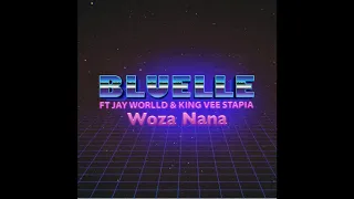 woza nana bluelle ft jay worlld u0026 king vee stapia official audio 