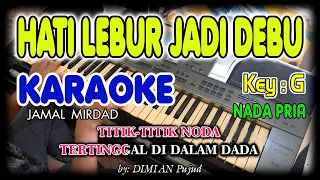 Download HATI LEBUR JADI DEBU - Jamal Mirdad  I KARAOKE HD  I  Nada Pria MP3