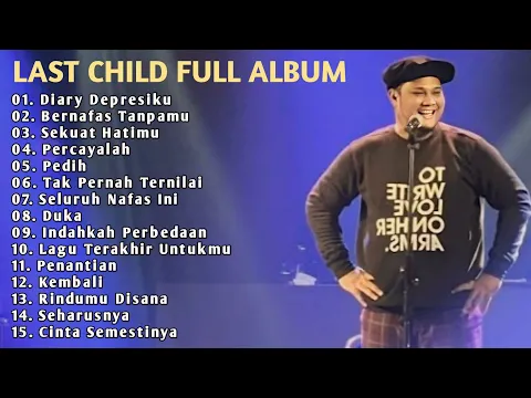 Download MP3 Last Child_Full Album_Musik Teman Santai_Diary Depresiku_Bernafas Tanpamu _Sekuat Hatimu