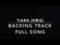 Download Lagu Tiara (Kris) - Full Song Backing Track