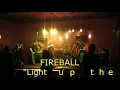 FIREBALL- " Light up the light " Live