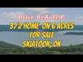Price Reduced 17026 Westfall Rd Skiatook OK House for Sale Call 405-249-4108