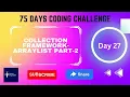 75 Days Coding Challenge Day 27 - Collection Framework ArrayList part 2