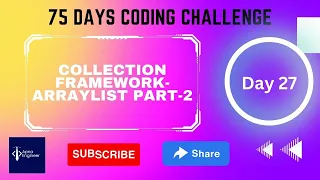 75 Days Coding Challenge Day 27 - Collection Framework ArrayList part 2