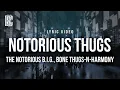 Download Lagu The Notorious B.I.G. feat. Bone Thugs-n-Harmony - Notorious Thugs | Lyrics