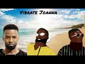 Vibrate Joanna (Mashup Remix Of Afro B & Konshens & Wiz Kid)