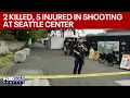 2 killed 5 injured in Seattle Center shooting