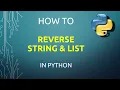 How to reverse a string and list in python