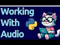 Python Processing How to Read Play and Edit WAV Files