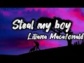 Lagu Lilian macafonald - Steal my boy song (lyrics)