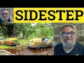Sidestep Meaning - Sidestep Examples