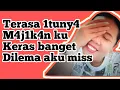 Download Lagu Berasa 1tuny4 M4j1k4nku ker4s banget aku dilema miss
