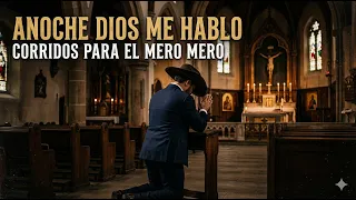 anoche dios me hablo official music video corridos para el mero mero