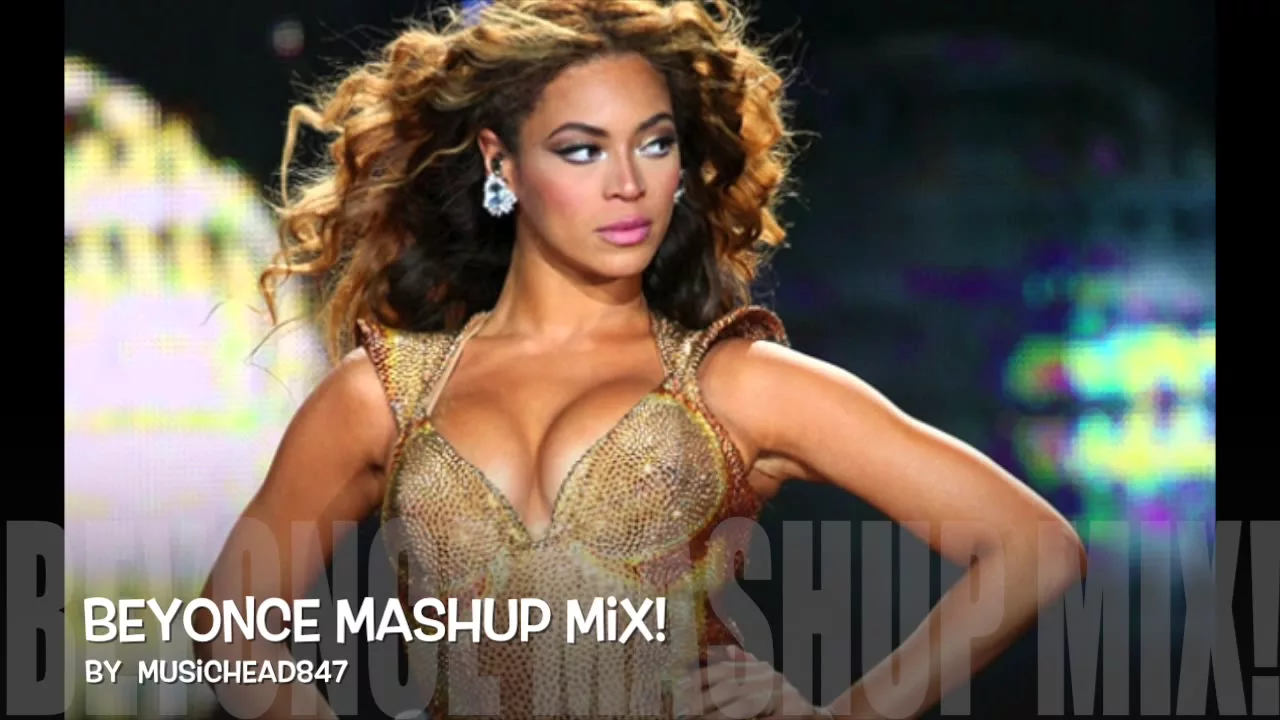 Beyonce Mashup Mix!