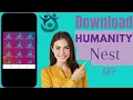 How To Download Humanity Nest App Download For Android And iPhone Devices