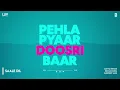 Saale Dil Audio Aditya Rikhari Rochak Kohli Gurpreet Saini Pehla_Pyaar_Doosri_Baar(720p)