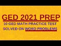 GED 2021 Prep 10 GED Math Practice Test Solved on Word Problems