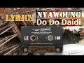 Download Lagu Nyawoung - Do Do Daidi (Lyrics)