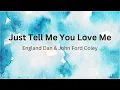 Lagu Just Tell Me You Love Me | England Dan \u0026 John Ford Coley (Lyrics)
