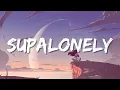 BENEE - Supalonely (Lyrics) ft. Gus Dapperton