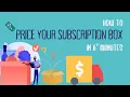 How to Price Your Subscription Box in 6 Minutes