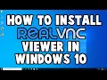 How to Download Install RealVNC Viewer on Windows 10 Step-by-Step Guide