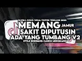 Lagu DJ MEMANG SAKIT DIPUTUSIN X ADA YANG TUMBANG V2 X JAMUR STYLE KONDANG MENGKANE VIRAL TIKTOK 2025