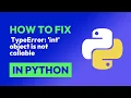 How to fix TypeError int object is not callable in Python