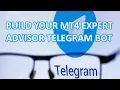 BUILD YOUR MT4 EXPERT ADVISOR TELEGRAM BOT TO QUERY TRADE ORDERS A Step by Step Guide Forex