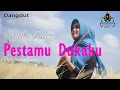 Download Lagu PESTAMU DUKAKU - AURA BILQYS ( Cover Dangdut)