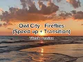 Download Lagu Owl City - Fireflies (Speed up + Transition) Tiktok version