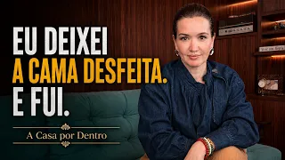 O dia em que percebi que a casa podia esperar por mim | A Casa por Dentro #3