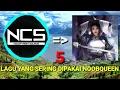 Download Lagu KUMPULAN LAGU BACKSOUND YANG SERING DIPAKAI OLEH NOOBQUEEN !!! - NO COPYRIGHT SOUNDS