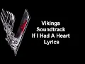 Vikings - If I Had A Heart Lyrics