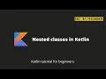 Kotlin tutorial - Nested classes in Kotlin 18