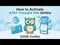 How to Activate AT T Prepaid SIM Online 2026 Guide