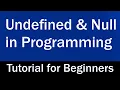 Undefined Null - What is the Difference
