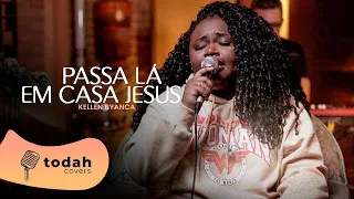 Kellen Byanca | Passa Lá Em Casa Jesus [Cover Kailane Frauches]