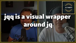 Have you ever heard of a dev tool called jq How about jqq