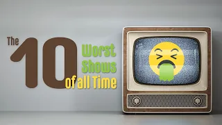 Download The 10 Worst TV Shows of All Time MP3