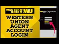 How to Login Western Union Agent Account 2024 Western Union Agent Login