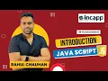 Introduction to JavaScript by Rahul Chauhan Sir Java Script